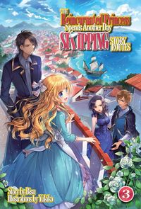 Produktbild: The Reincarnated Princess Spends Another Day Skipping Story Routes: Volume 3