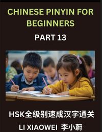 Produktbild: Chinese Pinyin for Beginners (Volume 13)- HSK All-Level Test Series, Rapid Mastery of Chinese Character Reading with Pinyin & English Translations, Be