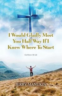 Produktbild: I Would Gladly Meet You Half Way If I Knew Where To Start