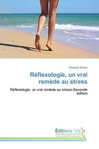 Produktbild: R&eacute;flexologie, un vrai rem&egrave;de au stress