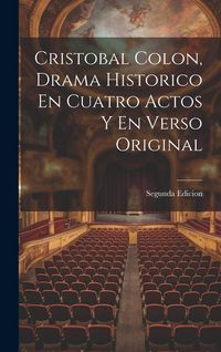 Produktbild: Cristobal Colon, Drama Historico En Cuatro Actos Y En Verso Original