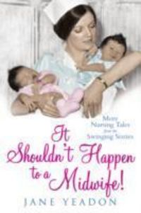 Produktbild: Yeadon, J: It Shouldn't Happen to a Midwife!