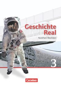 Produktbild: Geschichte Real - Nordrhein-Westfalen - Band 3: 9./10. Schuljahr