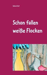 Bild vom Artikel Schon fallen weiße Flocken vom Autor Sabine Krell