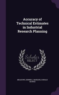 Produktbild: Accuracy of Technical Estimates in Industrial Research Planning