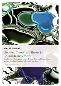 Produktbild: "Tod und Trauer" als Thema im Grundschulunterricht?