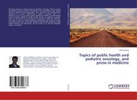 Produktbild: Topics of public health and pediatric oncology, and prose in medicine