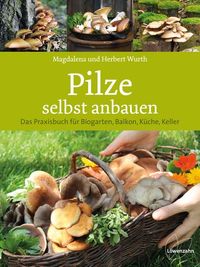 Bild vom Artikel Pilze selbst anbauen vom Autor Magdalena Wurth