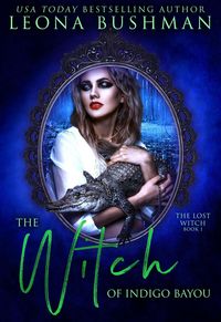 Produktbild: The Witch of Indigo Bayou (The Lost Witch Series, #1)