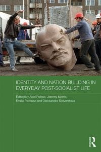 Produktbild: Identity and Nation Building in Everyday Post-Socialist Life