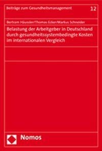 Produktbild: Belastung der Arbeitgeber in Deutschland durch gesundheitssystembedingte Kosten im internationalen Vergleich