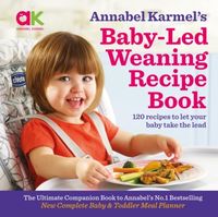 Produktbild: Karmel, A: Annabel Karmel's Baby-Led Weaning Recipe Book