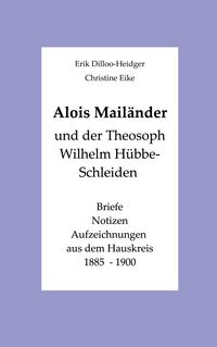 Produktbild: Alois Mail&auml;nder und der Theosoph Wilhelm H&uuml;bbe-Schleiden