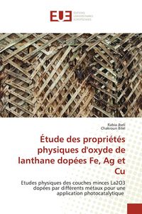 Produktbild: &Eacute;tude des propri&eacute;t&eacute;s physiques d'oxyde de lanthane dop&eacute;es Fe, Ag et Cu