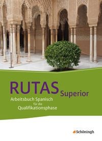 Produktbild: RUTAS Superior - Arbeitsbuch f&uuml;r Spanisch als neu einsetzende und fortgef&uuml;hrte Fremdsprache in der Qualifikationsphase der gymnasialen Oberstufe in Nordrhein-Westfalen u.a.
