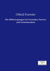 Produktbild: Die Mitbewegungen bei Gesunden, Nerven- und Geisteskranken