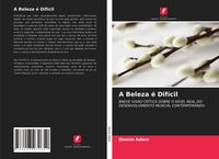 Produktbild: A Beleza &eacute; Dif&iacute;cil
