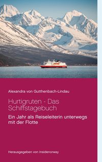 Bild vom Artikel Hurtigruten - Das Schiffstagebuch vom Autor Alexandra Gutthenbach-Lindau