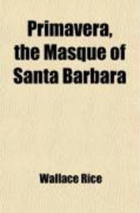 Produktbild: Primavera, the Masque of Santa Barbara