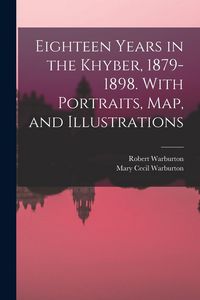 Produktbild: Eighteen Years in the Khyber, 1879-1898. With Portraits, map, and Illustrations