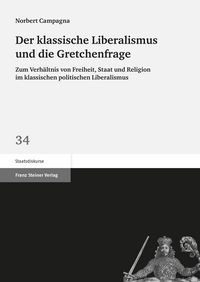 Produktbild: Der klassische Liberalismus und die Gretchenfrage
