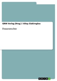 Produktbild: Geschlechtergerechtigkeit im Fokus. Eine Analyse von Frauenrechten in F&uuml;hrungspositionen, Eherecht, Sozialisationsprozessen und der Feminisierung von Wasserarmut in Afrika