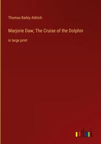 Produktbild: Marjorie Daw; The Cruise of the Dolphin