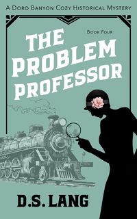 Produktbild: The Problem Professor (Doro Banyon Historical Mysteries, #4)