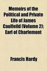 Produktbild: Memoirs of the Political and Private Life of James Caulfeild (Volume 2); Earl of Charlemont