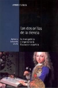 Produktbild: Las dos orillas de la ciencia : la traza p&uacute;blica e imperial de la ilustraci&oacute;n espa&ntilde;ola