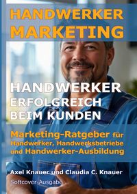 Produktbild: Handwerker Marketing - Handwerker erfolgreich beim Kunden