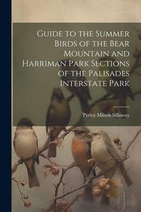Produktbild: Guide to the Summer Birds of the Bear Mountain and Harriman Park Sections of the Palisades Interstate Park
