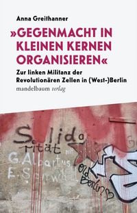 Produktbild: &bdquo;Gegenmacht in kleinen Kernen organisieren&ldquo;
