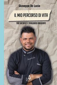 Produktbild: Il mio percorso di vita. Tra sacrifici e traguardi raggiunti