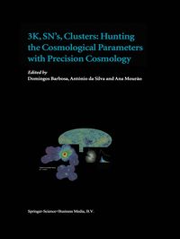 Produktbild: 3K, SN's, Clusters: Hunting the Cosmological Parameters with Precision Cosmology