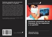 Produktbild: Factores causantes de los fracasos de los implantes y su gesti&oacute;n