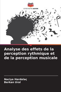 Produktbild: Analyse des effets de la perception rythmique et de la perception musicale