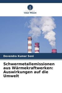 Produktbild: Schwermetallemissionen aus W&auml;rmekraftwerken: Auswirkungen auf die Umwelt