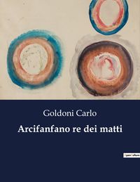 Produktbild: Arcifanfano re dei matti