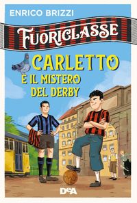 Produktbild: Carletto e il mistero del derby. Fuoriclasse