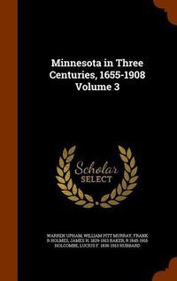 Produktbild: Minnesota in Three Centuries, 1655-1908 Volume 3