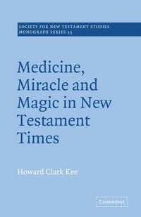 Produktbild: Medicine, Miracle and Magic in New Testament Times