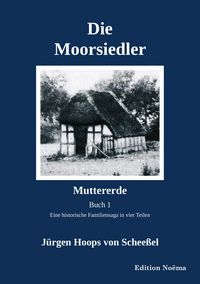 Produktbild: Die Moorsiedler. Buch 1: Muttererde