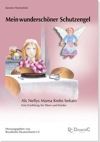 Produktbild: Mein wundersch&ouml;ner Schutzengel! Als Nellys Mama Krebs bekam