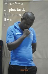 Produktbild: ... plus tard, si plus tard il y