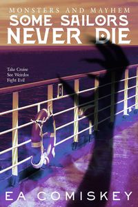 Produktbild: Some Sailors Never Die (Monsters and Mayhem, #3)