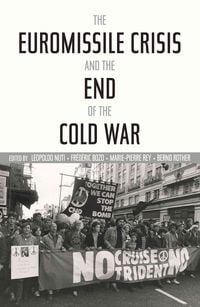 Produktbild: The Euromissile Crisis and the End of the Cold War