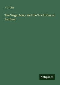 Produktbild: The Virgin Mary and the Traditions of Painters