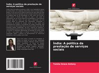 Produktbild: &Iacute;ndia: A pol&iacute;tica da presta&ccedil;&atilde;o de servi&ccedil;os sociais