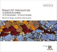 Produktbild: Robert M. Helmschrott: 12 Sonate da Chiesa - 12 Ki